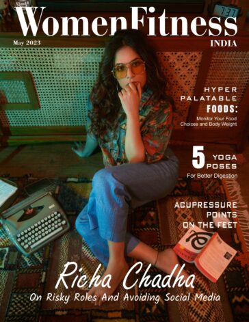 Women Fitness India Magazine – May 2023 – Richa Chadha