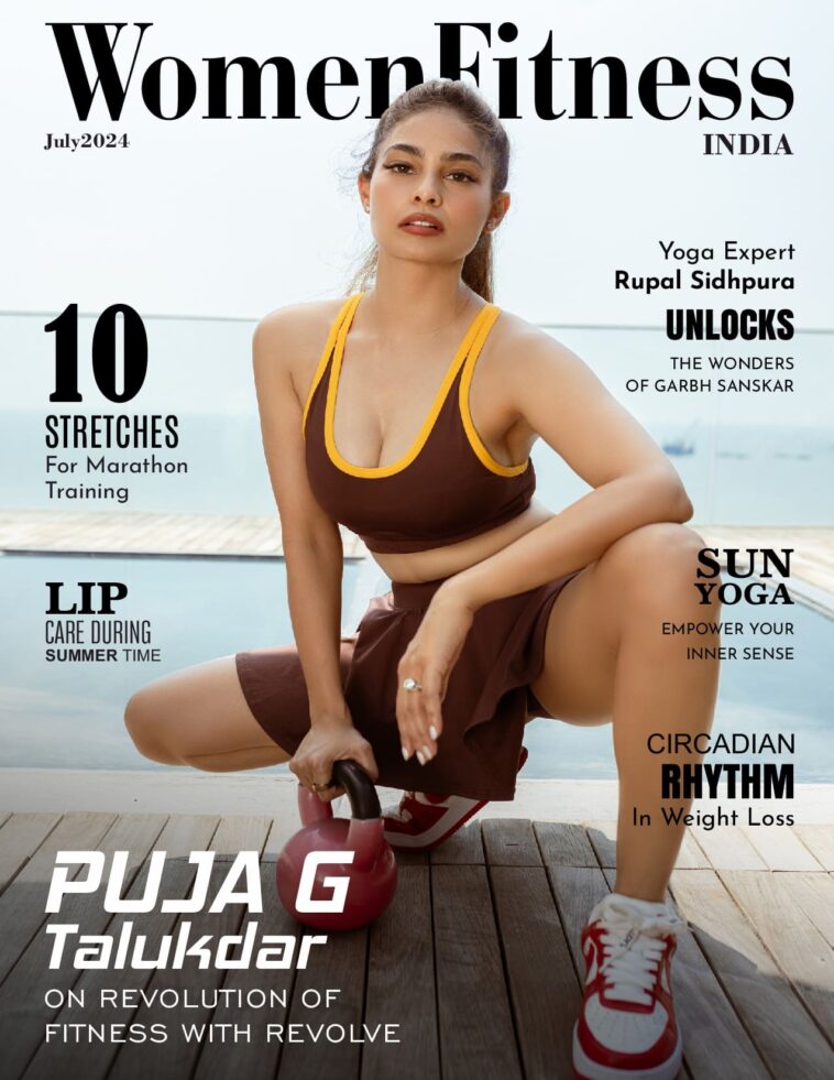 Women Fitness India Magazine – July 2024 – Puja G Talukdar