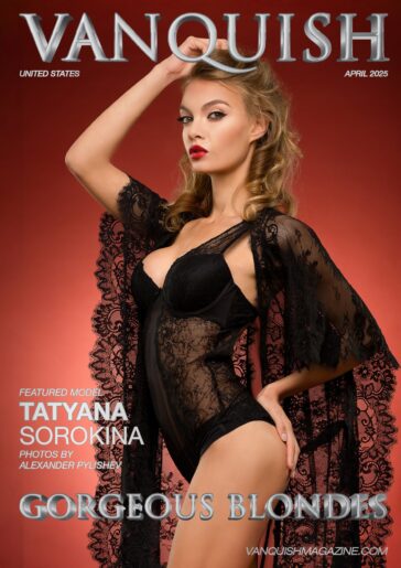 Vanquish Magazine – Gorgeous Blondes – April 2025 – Tatyana Sorokina