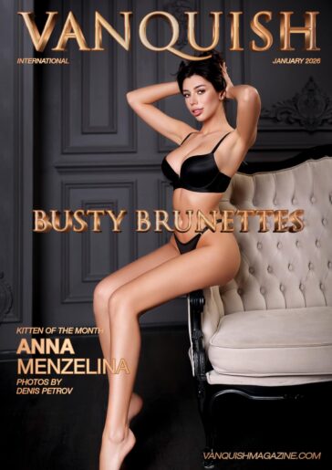 Vanquish Magazine – Busty Brunettes – January 2026 – Anna Menzelina